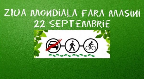 În data de 22 septembrie este sărbătorită la nivel mondial “Ziua fără maşini”,   care promovează mijloacele de deplasare ecologice. Iniţial a fost „Ziua europeană fără maşini”,   însă această iniţiativă lansată de Uniunea Europeană în 1999 a fost preluată de peste 40 de ţări de pe mapamond.