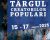 Cea de-a 42-a editie a Targului Creatorilor Populari de la Muzeul ASTRA reuneste peste 200 de mesteri din Romania si Republica Moldova